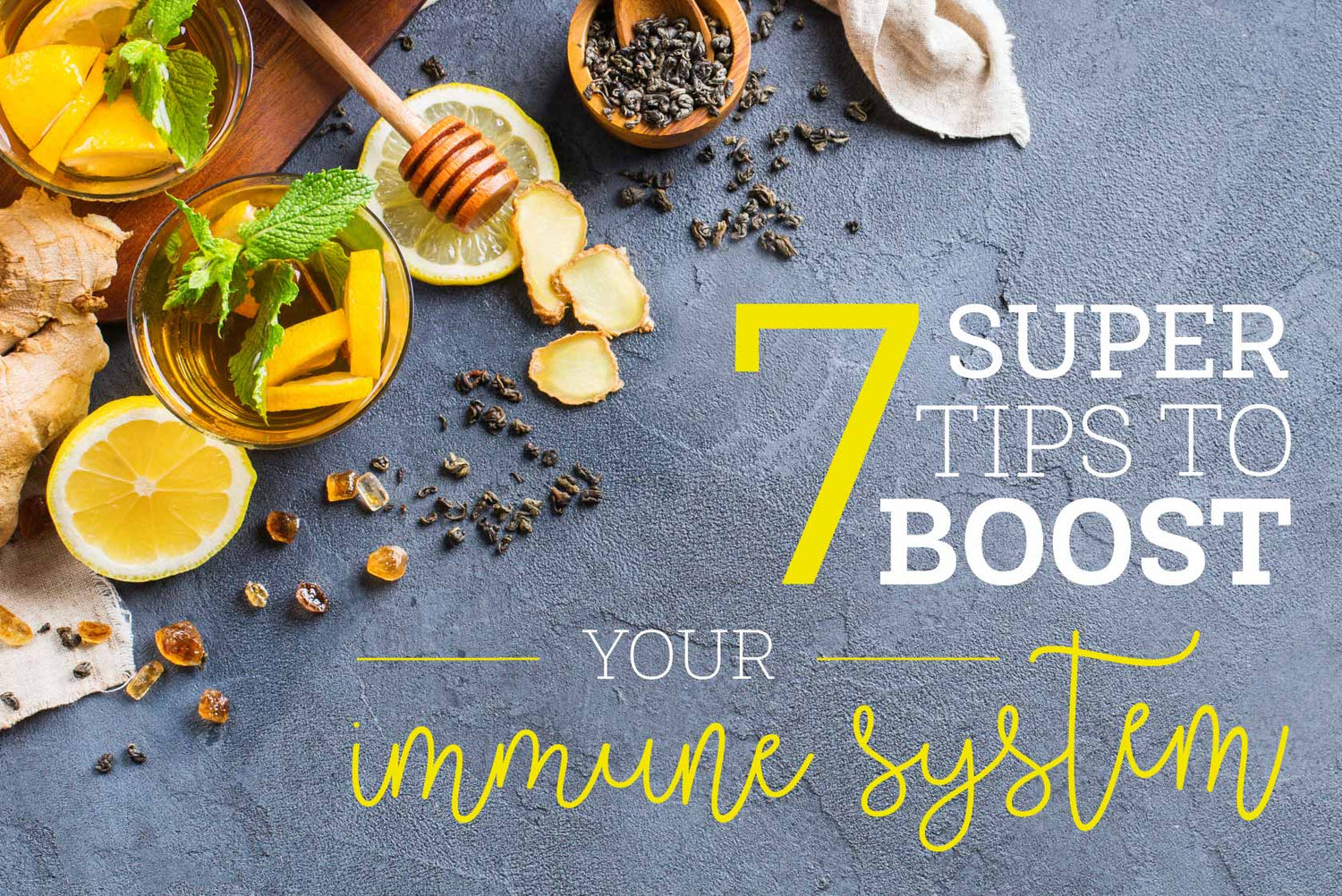 7 Super Tips to Boost Your Immune System