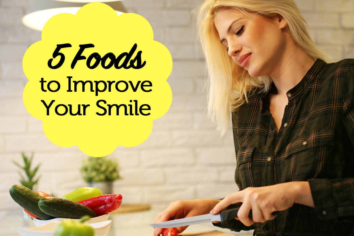 5 Foods to Improve Your Smile