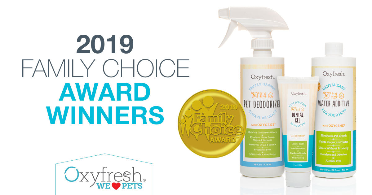 2019 family choice award winner oxyfresh pet deodorizer pet dental gel and pet water additive