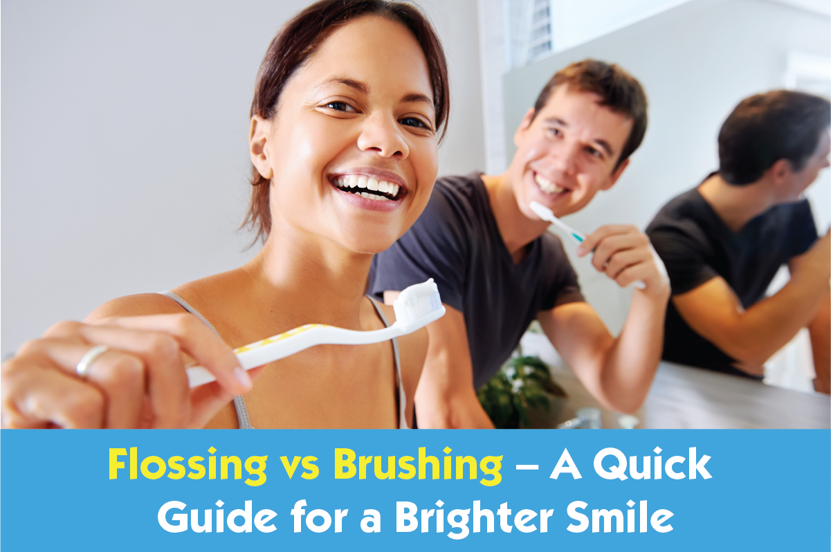 Flossing vs Brushing - A Quick Guide for a Brighter Smile