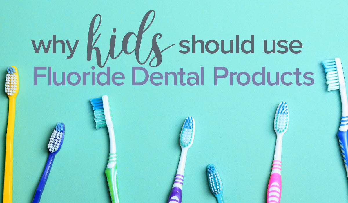 Why Kids Should Use Fluoride Dental Products