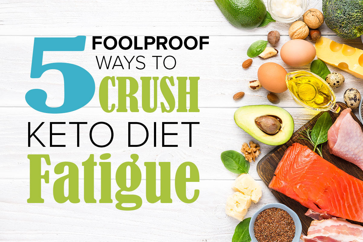 5 Foolproof Ways to Crush Keto Diet Fatigue