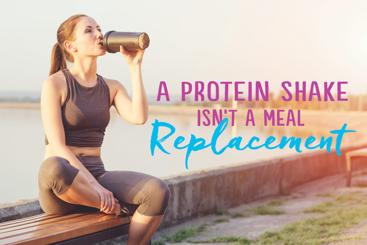 A Protein Shake Isn't a Meal Replacement
