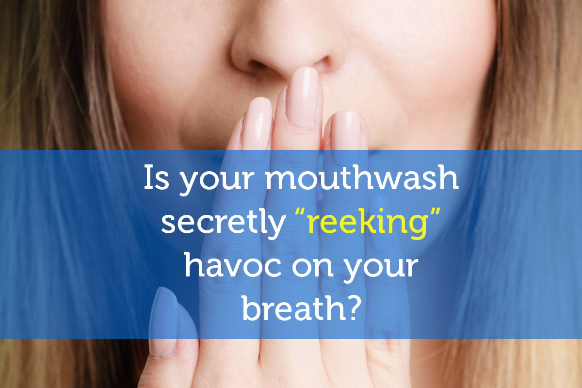 Is Your Mouthwash Secretly “Reeking” Havoc on Your Breath?