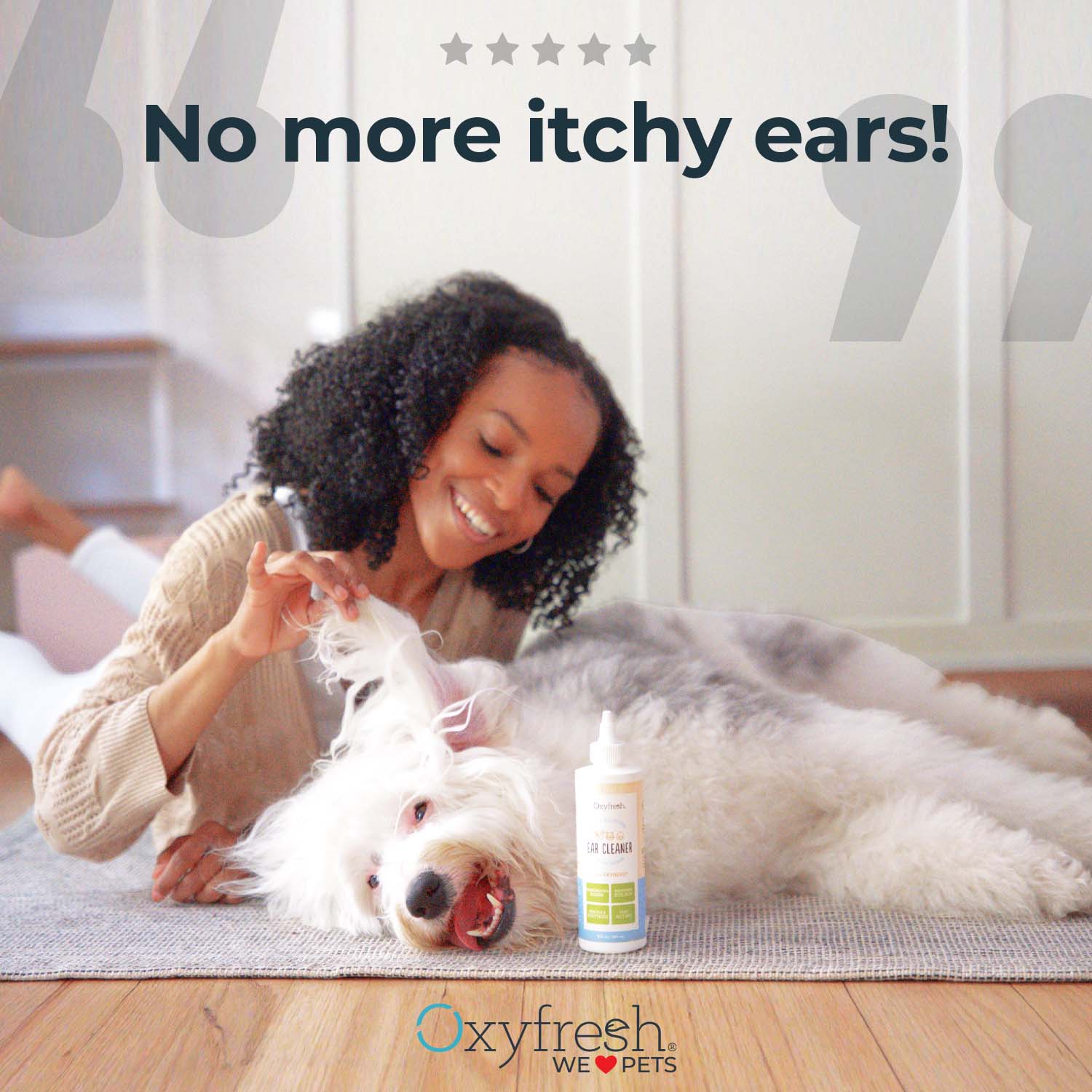oxyfresh pet ear cleaner dog ear cleaning solution image of woman holding up smiling dog's ear with a review that says no more itchy ears!