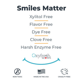 oxyfresh pet dental gel toothpaste graphic that says "Smiles matter - xylitol free - flavor free - dye free - clove free - harsh enzyme free - non-toxic - made in the usa - cruelty free"