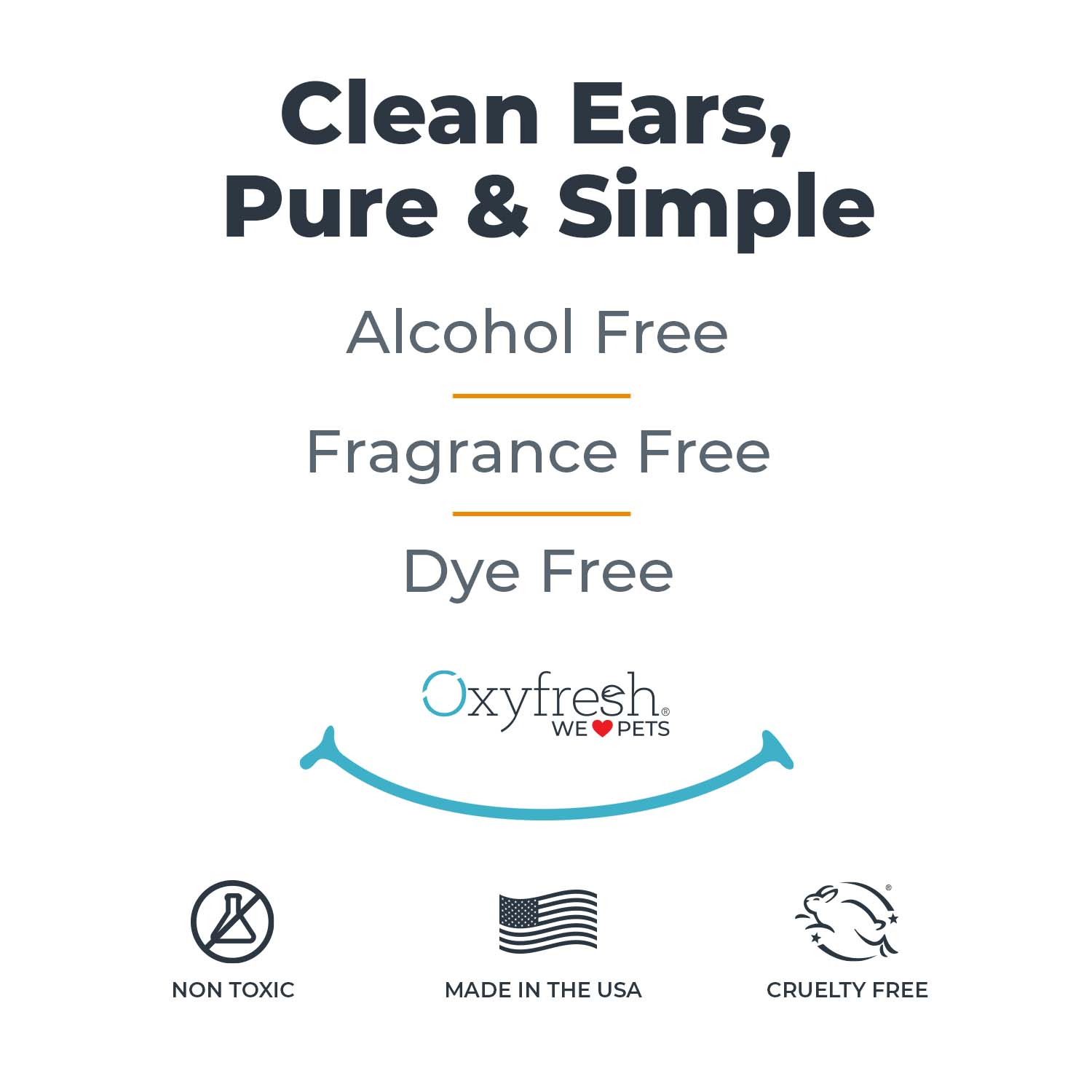oxyfresh pet ear cleaner graphic that says clean ears pure & simple alcohol free fragrance free dye free non toxic made in the usa cruelty free