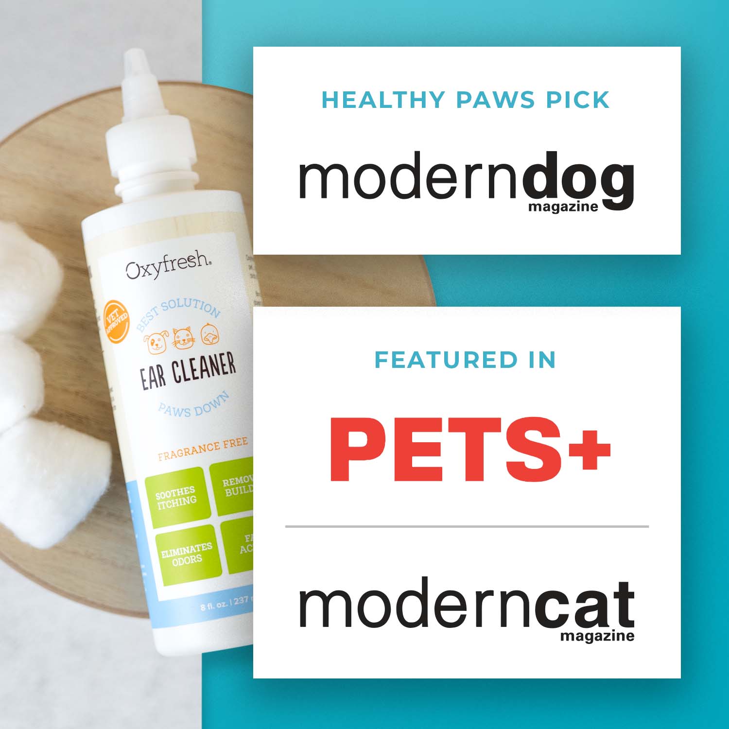oxyfresh pet ear cleaner with the words healthy paws pick by modern dog magazine, and featured in pets+ and moderncat magazine